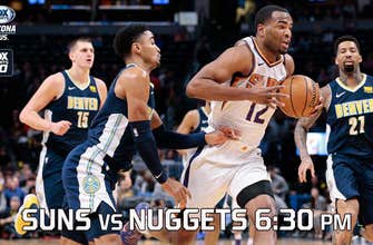 
					Preview: Suns vs. Nuggets, 6:30 p.m., FOX Sports Arizona Plus
				