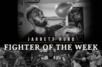 
					Fighter Of The Week: Jarret Hurd
				