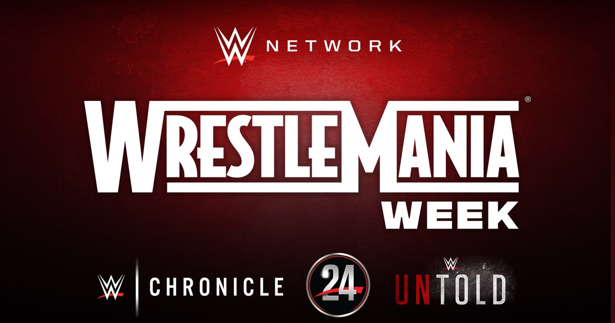 See what’s streaming WrestleMania Week on WWE Network