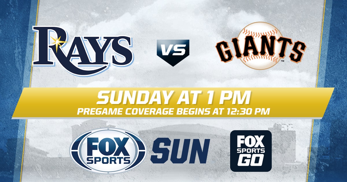 San Francisco Giants at Tampa Bay Rays game preview FOX Sports